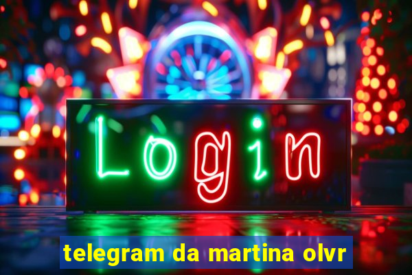 telegram da martina olvr